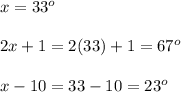 x=33^o\\\\2x+1=2(33)+1=67^o\\\\x-10=33-10=23^o