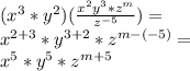 (x^3*y^2)(\frac{x^2y^3*z^m}{z^{-5}})=\\ x^{2+3}*y^{3+2}*z^{m-(-5)}=\\x^5*y^5*z^{m+5}