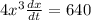 4x^3\frac{dx}{dt}=640