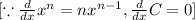 [\because \frac{d}{dx}x^n=nx^{n-1},\frac{d}{dx}C=0]
