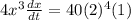 4x^3\frac{dx}{dt}=40(2)^4(1)