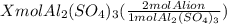 Xmol Al_2(SO_4)_3(\frac{2mol Al ion}{1mol Al_2(SO_4)_3})