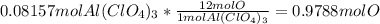 0.08157 mol Al(ClO_{4})_{3} *\frac{12 mol O}{1 mol Al(ClO_{4})_{3}}  = 0.9788 mol O