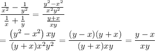 \displaystyle\frac{\frac{1}{x^2}-\frac{1}{y^2}}{\frac{1}{x}+\frac{1}{y}}=\frac{\frac{y^2-x^2}{x^{2}y^{2}}}{\frac{y+x}{xy}}\\\\=\frac{\left(y^2-x^2\right)xy}{(y+x)x^{2}y^{2}}=\frac{(y-x)(y+x)}{(y+x)xy}=\frac{y-x}{xy}