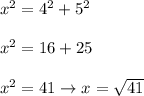 x^2=4^2+5^2\\\\x^2=16+25\\\\x^2=41\to x=\sqrt{41}