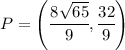 P = \left( \cfrac{8\sqrt{65}}{9}, \cfrac{32}{9} \right)