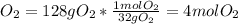O_{2} = 128 g O_{2}*\frac{1 mol O_{2}}{32 g O_{2}}= 4mol O_{2}