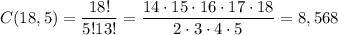 C(18,5)=\dfrac{18!}{5!13!}=\dfrac{14\cdot15\cdot16\cdot17\cdot18}{2\cdot3\cdot4\cdot5}=8,568