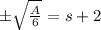 \pm \sqrt{\frac{A}{6}}=s+2