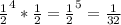 \frac{1}{2}^4*\frac{1}{2}=\frac{1}{2}^5=\frac{1}{32}
