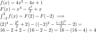 f(x)=4x^3-4x+1\\ F(x)=x^4-\frac{x^2}{2}+x\\ \int_{-2}^{2} f(x)=F(2)-F(-2) \implies\\ (2)^4-\frac{2^2}{2}+2)-((-2)^2-\frac{(-2)^2}{2}-2)= \\ 16-2+2-(16-2-2)=16-(16-4)=4