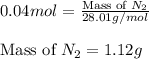0.04mol=\frac{\text{Mass of }N_2}{28.01g/mol}\\\\\text{Mass of }N_2=1.12g