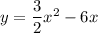 y=\dfrac{3}{2}x^2-6x