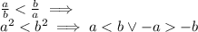 \frac{a}{b} < \frac{b}{a} \implies \\ a^2 < b^2 \implies a-b
