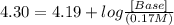 4.30 = 4.19 + log \frac{[Base]}{(0.17M)}