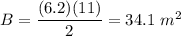 B=\dfrac{(6.2)(11)}{2}=34.1\ m^2