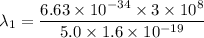\lambda_{1}=\dfrac{6.63\times10^{-34}\times3\times10^{8}}{5.0\times1.6\times10^{-19}}