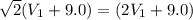 \sqrt{2}(V_1+9.0)=(2V_1+9.0)