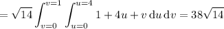 =\displaystyle\sqrt{14}\int_{v=0}^{v=1}\int_{u=0}^{u=4}1+4u+v\,\mathrm du\,\mathrm dv=38\sqrt{14}