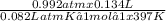 \frac{0.992 atm x 0.134 L}{0.082 L atm K−1&#10; mol−1&#10; x 397 K}
