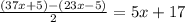 \frac{(37x+5)-(23x-5)}{2}=5x+17