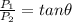 \frac{P_1}{P_2} = tan\theta