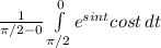 \frac{1}{\pi /2 -0}\int\limits^0_{\pi/2} {e^{sin t}cos t } \, dt