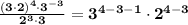 \mathbf{\frac{(3 \cdot 2)^4 \cdot 3^{-3}}{2^3 \cdot 3} = 3^{4-3-1} \cdot 2^{4-3}}