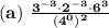 \mathbf{(a)\ \frac{3^{-3} \cdot 2^{-3} \cdot 6^3}{(4^0)^2}}