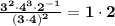 \mathbf{\frac{3^2 \cdot 4^3 \cdot 2^{-1}}{(3\cdot 4)^2} = 1 \cdot 2}