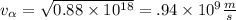 v_\alpha=\sqrt{0.88\times10^{18} } =.94\times10^{9}\frac{m}{s}