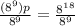 \frac{(8^9)p}{8^9} =\frac{ 8^{18} }{8^9}