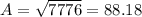 A=\sqrt{7776}=88.18