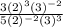 \frac{3(2)^3 (3)^{-2}}{5(2)^{-2} (3)^3}