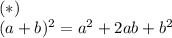 (*)\\(a+b)^2=a^2+2ab+b^2