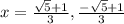 x=\frac{\sqrt{5}+1}{3},\frac{-\sqrt{5}+1}{3}