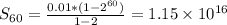 S_{60} = \frac{0.01*(1 - 2^{60})}{1 - 2} = 1.15 \times 10^{16}