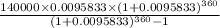 \frac{140000\times0.0095833\times (1+0.0095833)^{360} }{(1+0.0095833)^{360}-1 }