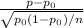 \frac{p -p_{0}}{\sqrt{p_{0}(1-p_{0})/n}}