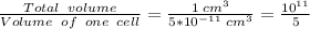 \frac{Total\;\; volume}{Volume\;\; of\;\; one\;\; cell}  = \frac{1\;cm^{3}}{5 * 10^{-11}\;cm^{3}} = \frac{10^{11}}{5}