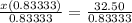\frac{x(0.83333)}{0.83333} =\frac{32.50}{0.83333}