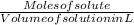 \frac{Moles of solute}{Volume of solution in L}
