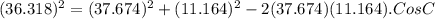 (36.318)^{2}  = (37.674)^{2} + (11.164)^{2} - 2(37.674)(11.164). Cos C