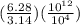 (\frac{6.28}{3.14}) (\frac{10^{12}}{10^4})