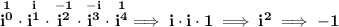 \bf \stackrel{1}{i^0}\cdot \stackrel{i}{i^1}\cdot \stackrel{-1}{i^2}\cdot \stackrel{-i}{i^3}\cdot \stackrel{1}{i^4}\implies i\cdot i\cdot 1\implies i^2\implies -1