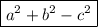 \boxed{a^2 + b^2 - c^2}