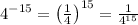 4^{-15} = \left(\frac{1}{4}\right)^{15} = \frac{1}{4^{15}}