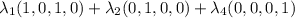 \lambda_1 (1,0,1,0) + \lambda_2 (0,1,0,0) + \lambda_4 (0,0,0,1)