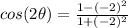 cos(2\theta)= \frac{1-(-2)^2}{1+(-2)^2}