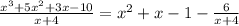 \frac{x^3+5x^2+3x-10}{x+4}=x^2+x-1-\frac{6}{x+4}